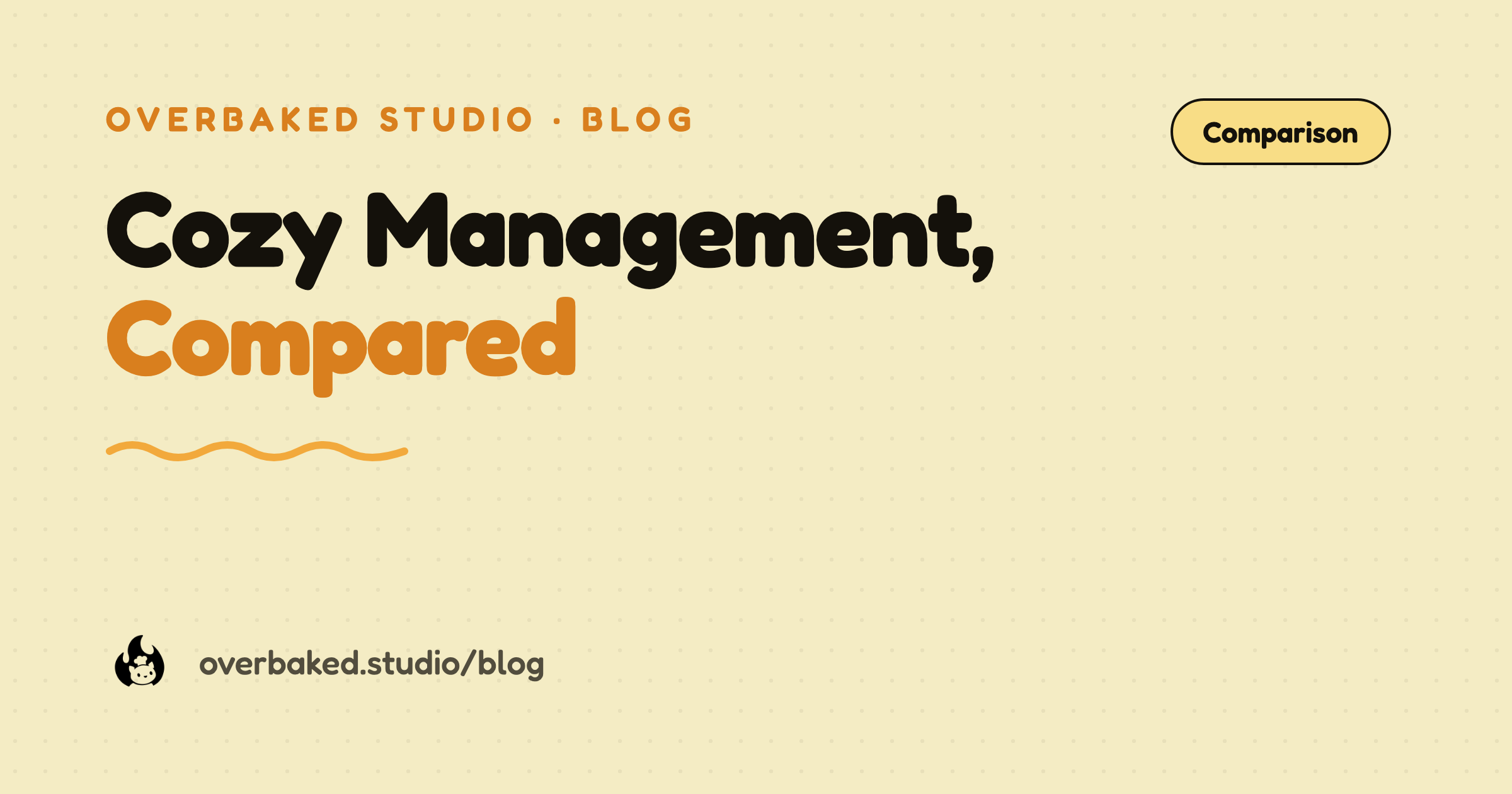 Overbaked Studio blog cover reading Cozy Management, Compared on a warm cream background