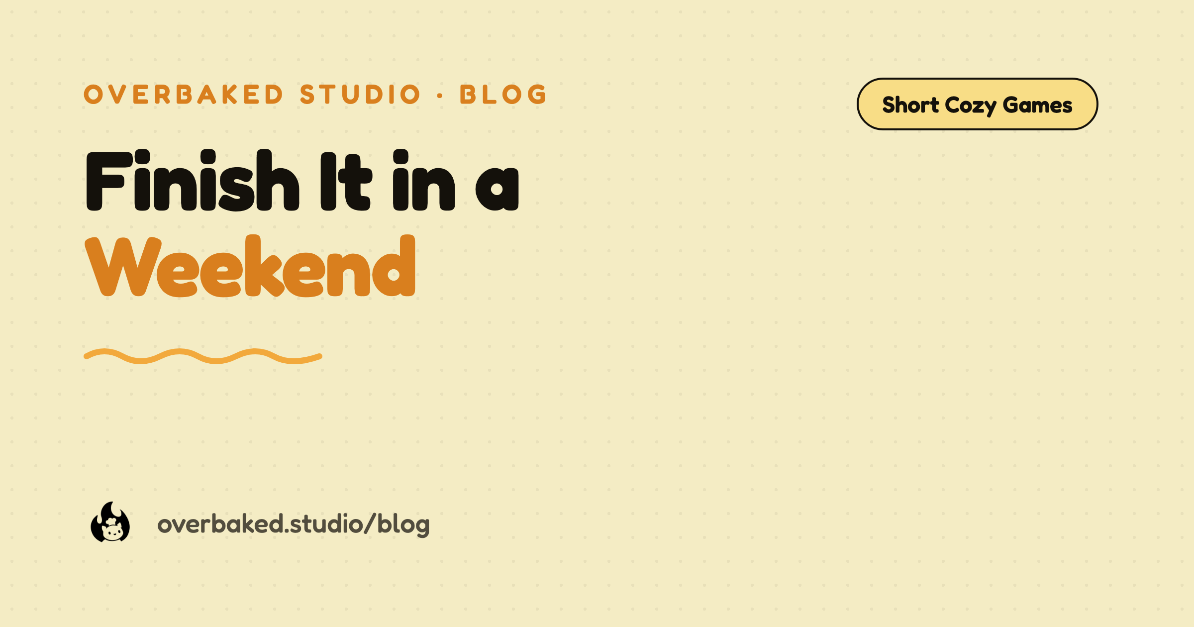 Overbaked Studio blog cover reading Finish It in a Weekend on a warm cream background