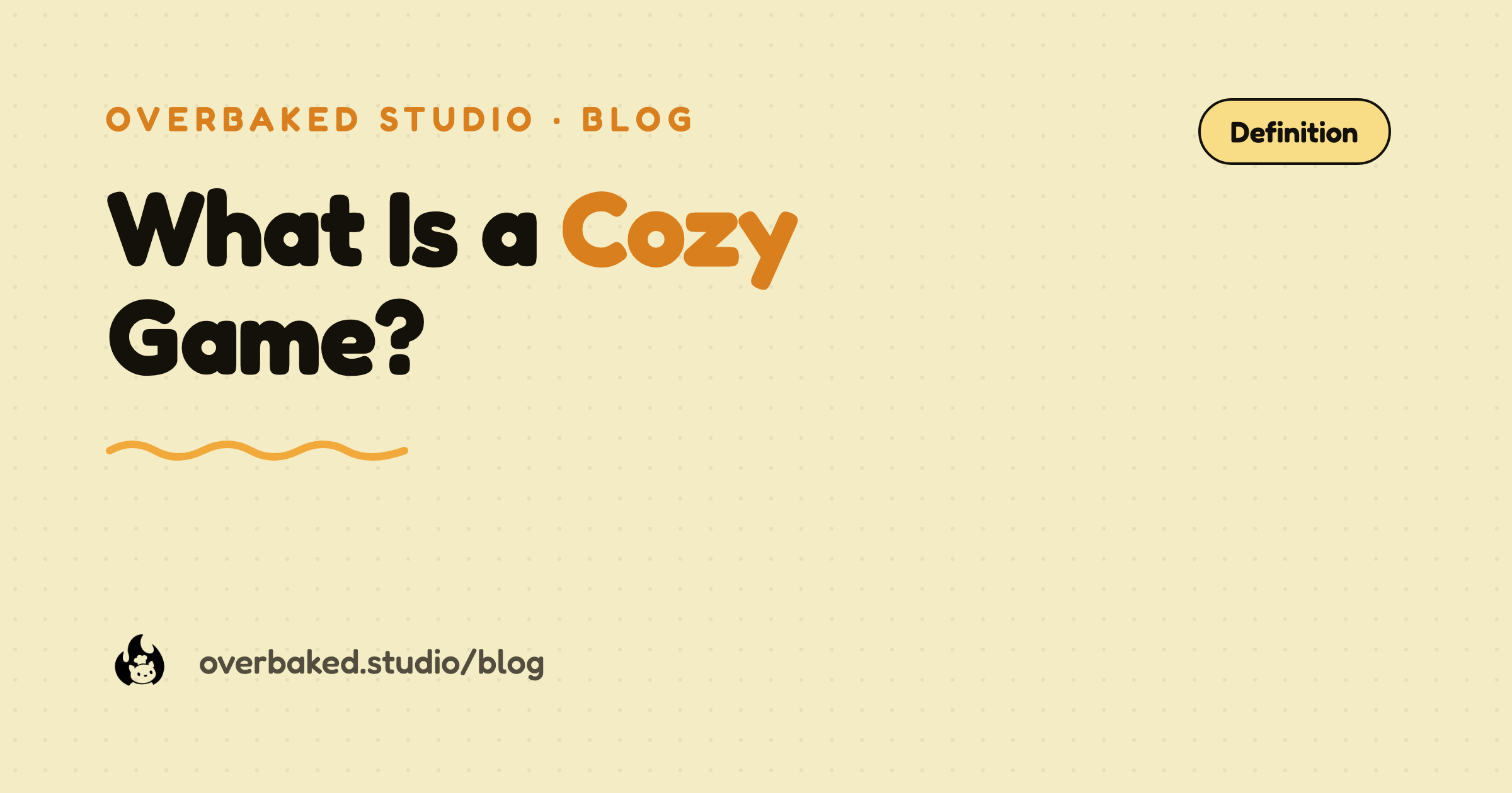 Overbaked Studio blog cover reading What Is a Cozy Game? on a warm cream background