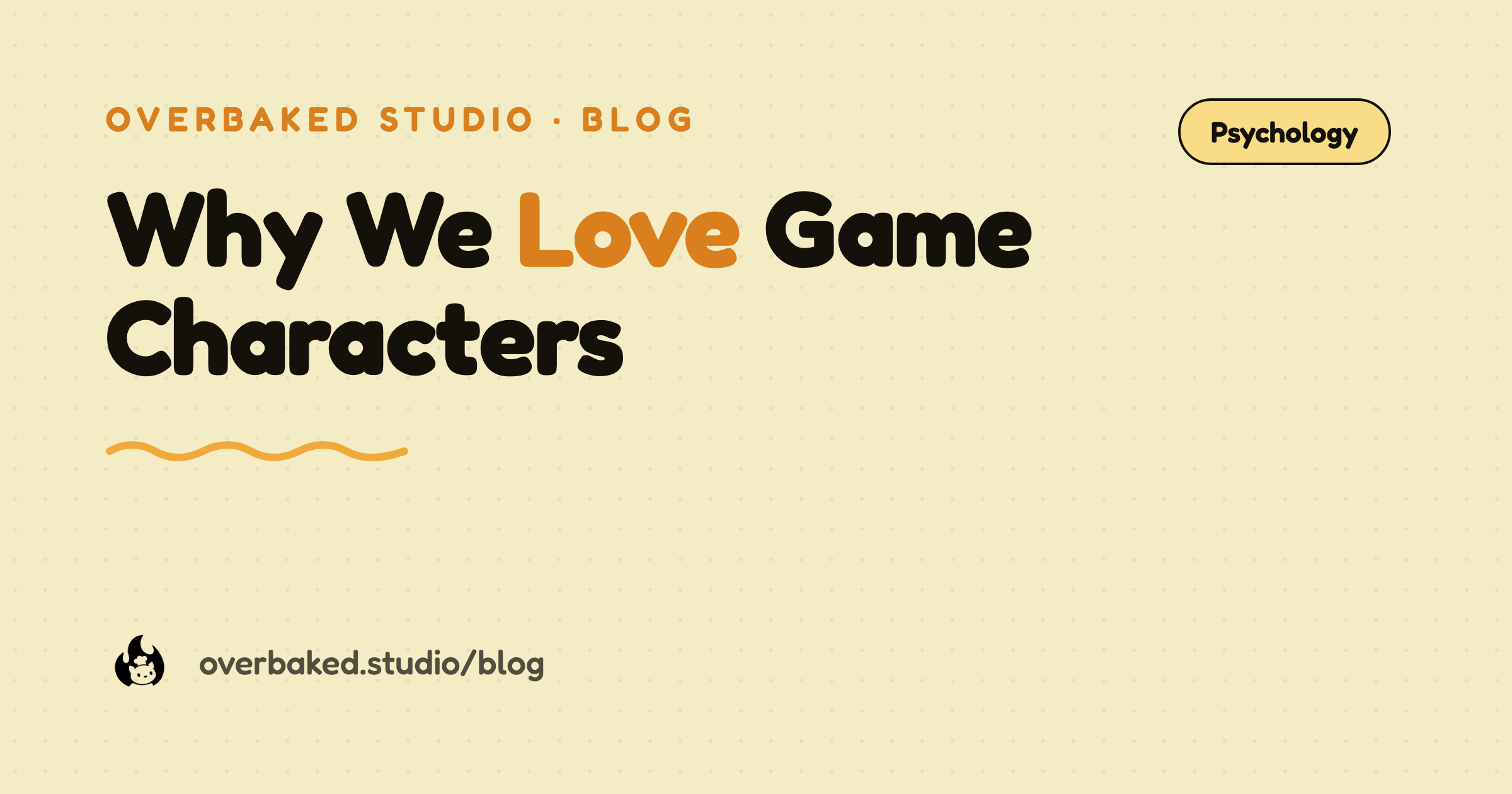 Overbaked Studio blog cover reading Why We Love Game Characters on a warm cream background
