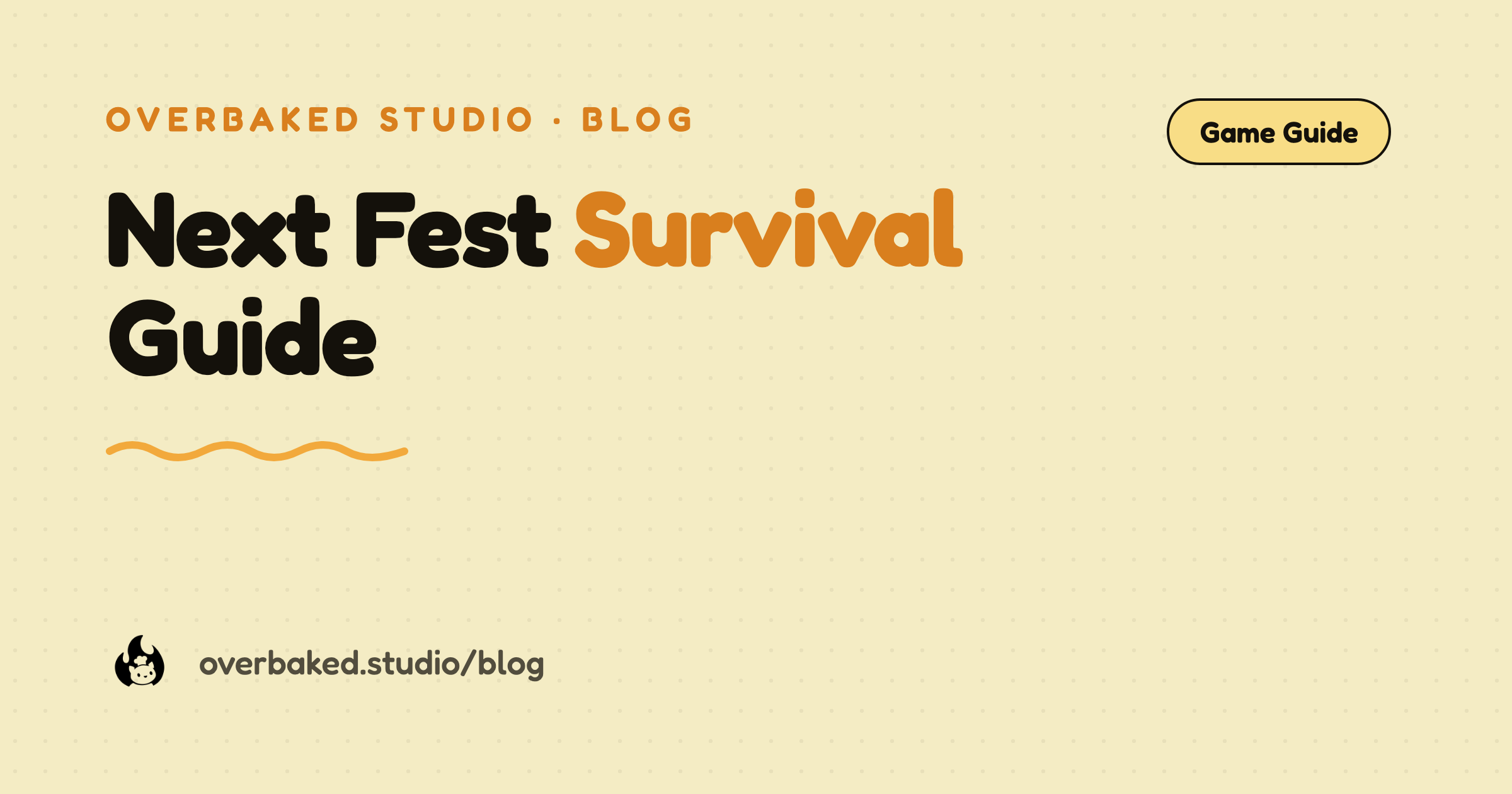 Overbaked Studio blog cover reading Next Fest Survival Guide on a warm cream background