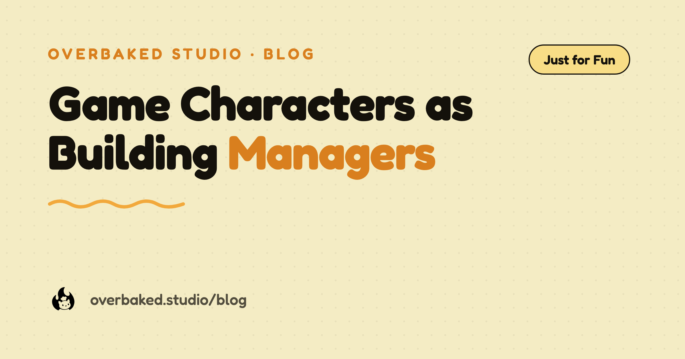Overbaked Studio blog cover reading Game Characters as Building Managers on a warm cream background