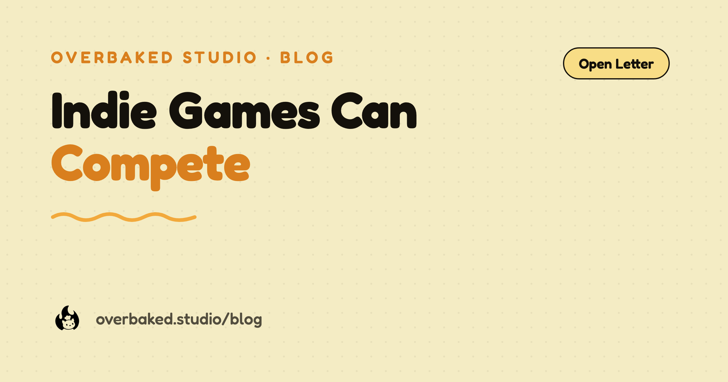 Overbaked Studio blog cover reading Indie Games Can Compete on a warm cream background