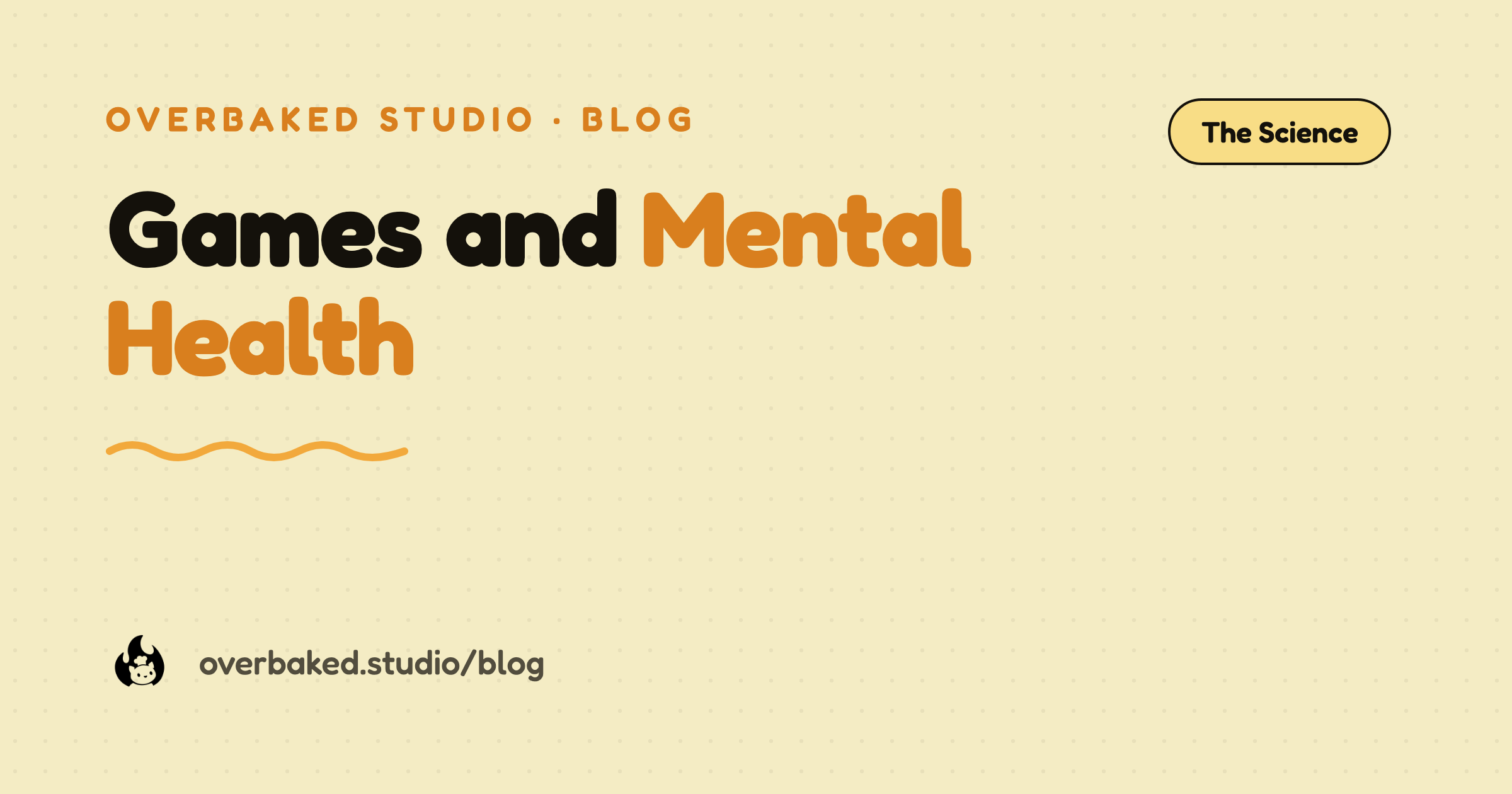 Overbaked Studio blog cover reading Games and Mental Health on a warm cream background