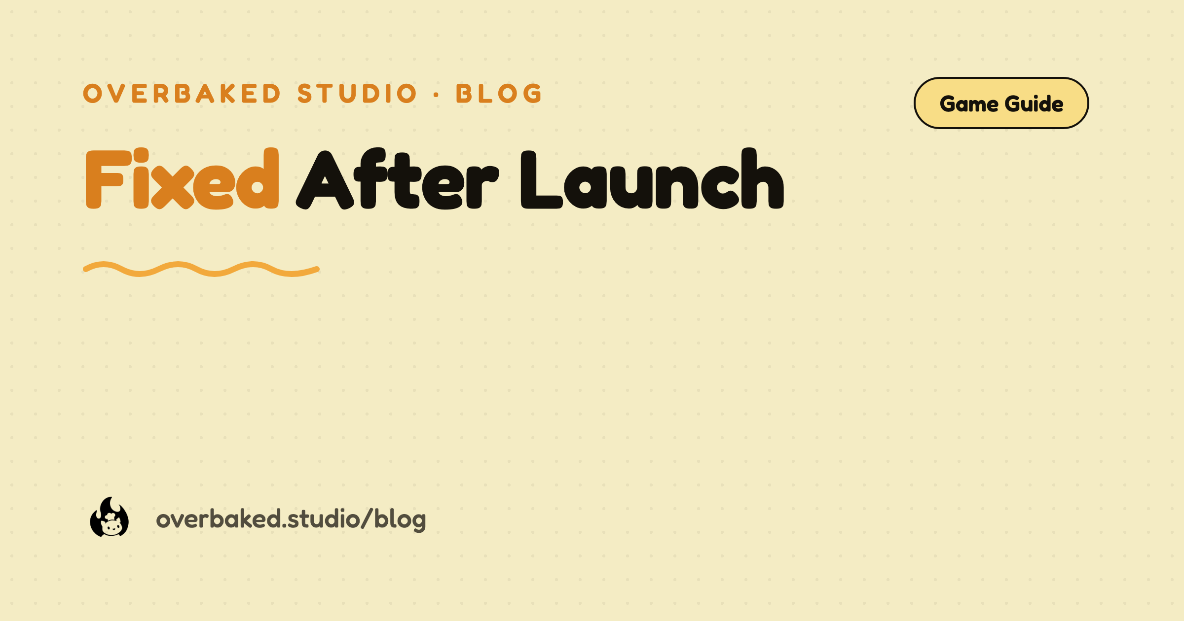 Overbaked Studio blog cover reading Fixed After Launch on a warm cream background