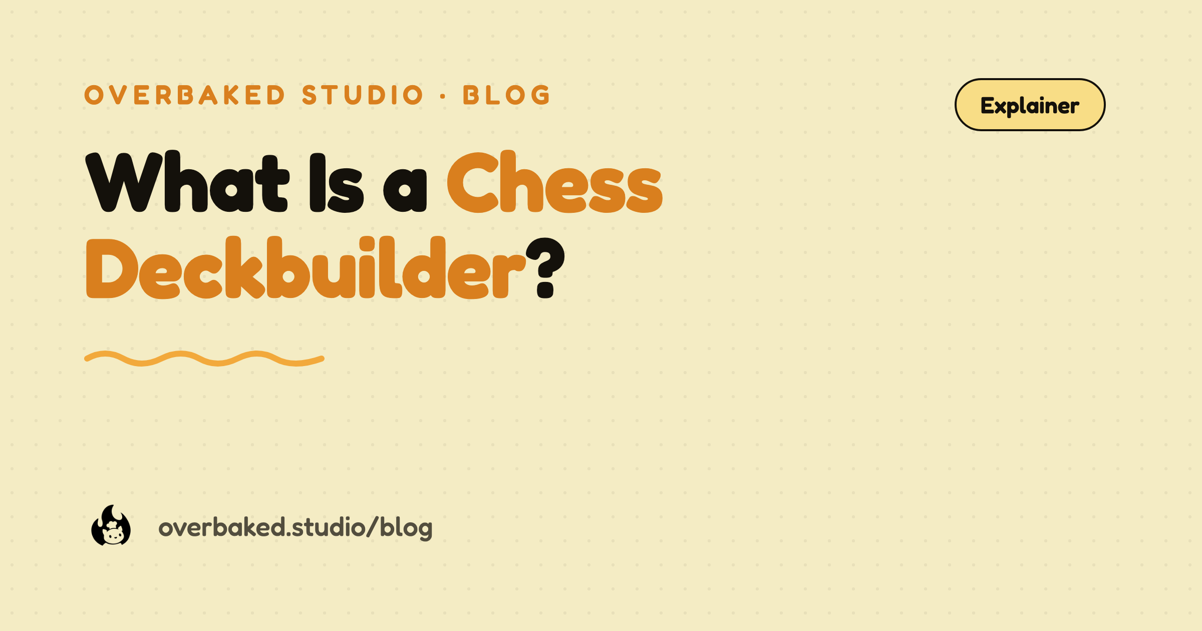 Overbaked Studio blog cover reading What Is a Chess Deckbuilder?