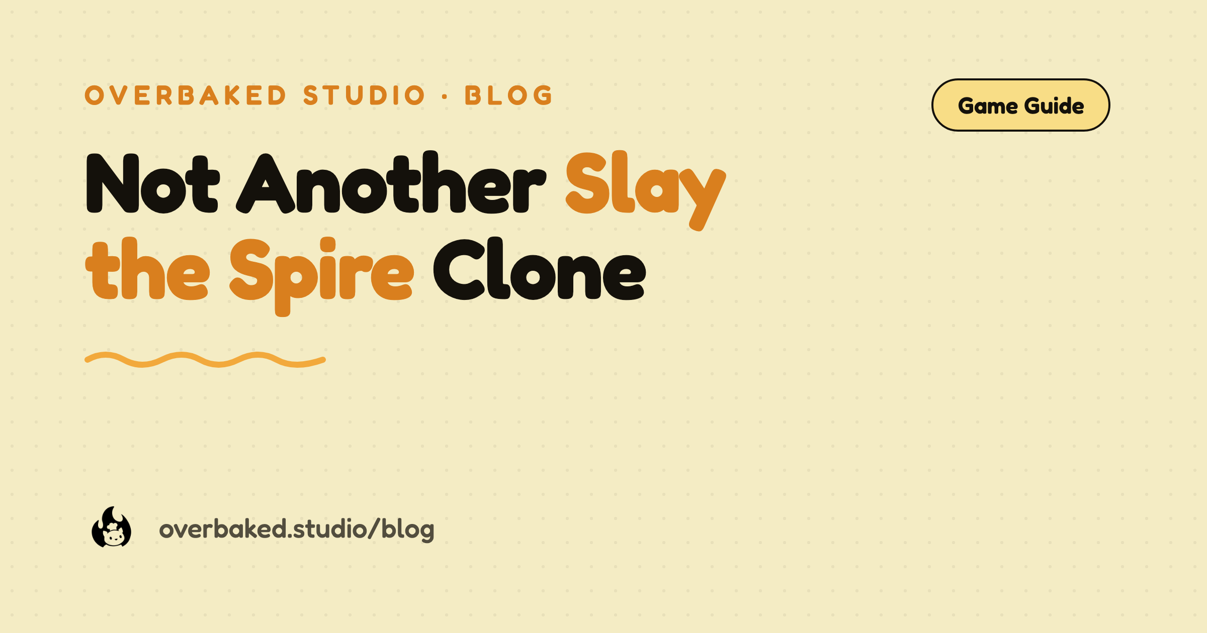 Overbaked Studio blog cover reading Not Another Slay the Spire Clone