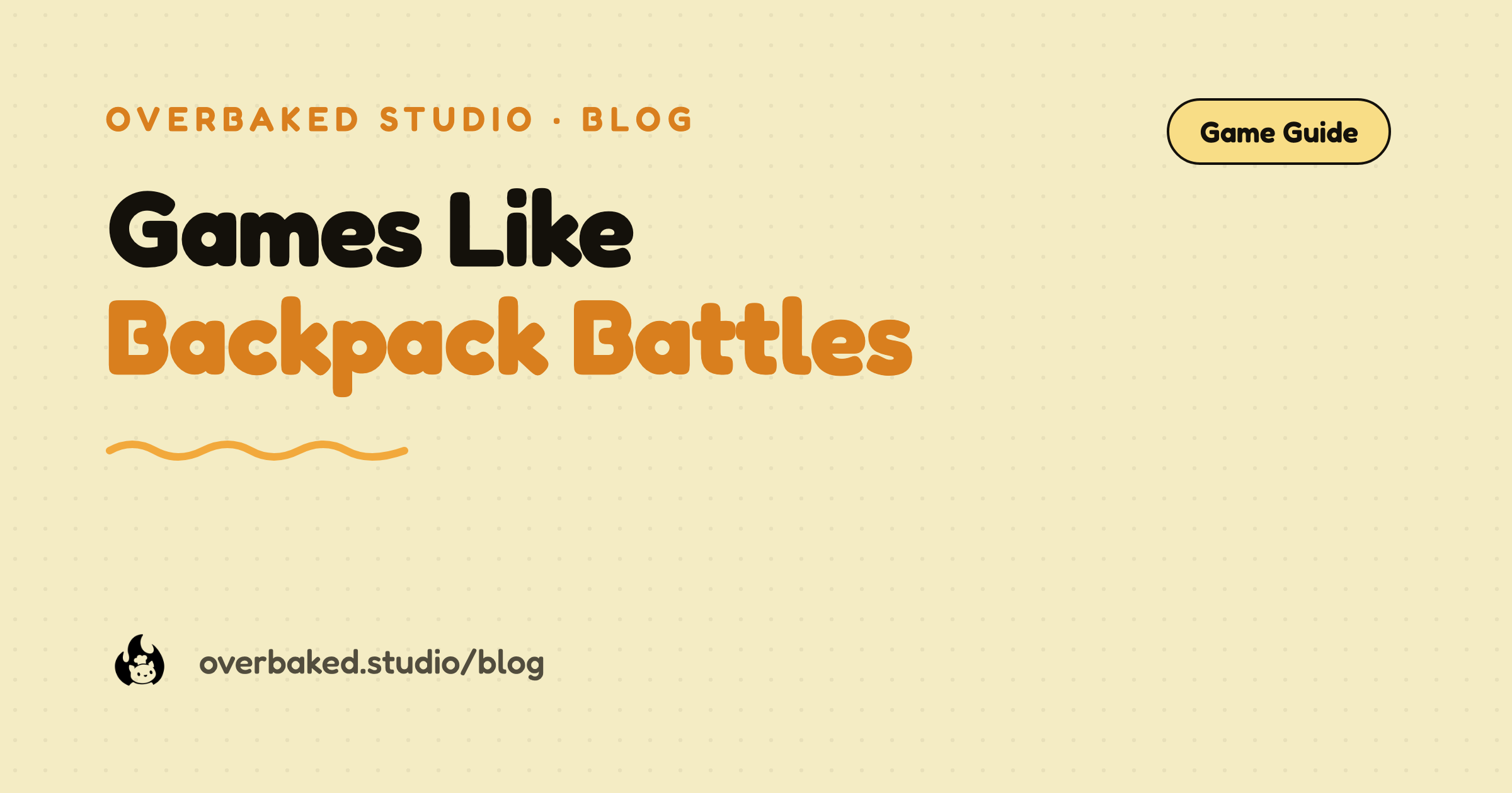 Overbaked Studio blog cover reading Games Like Backpack Battles