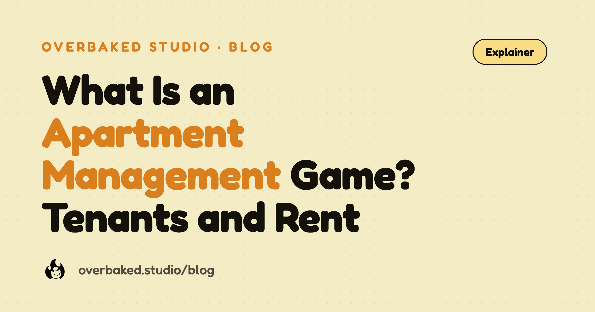 Overbaked Studio blog cover reading What Is an Apartment Management Game? Tenants and Rent