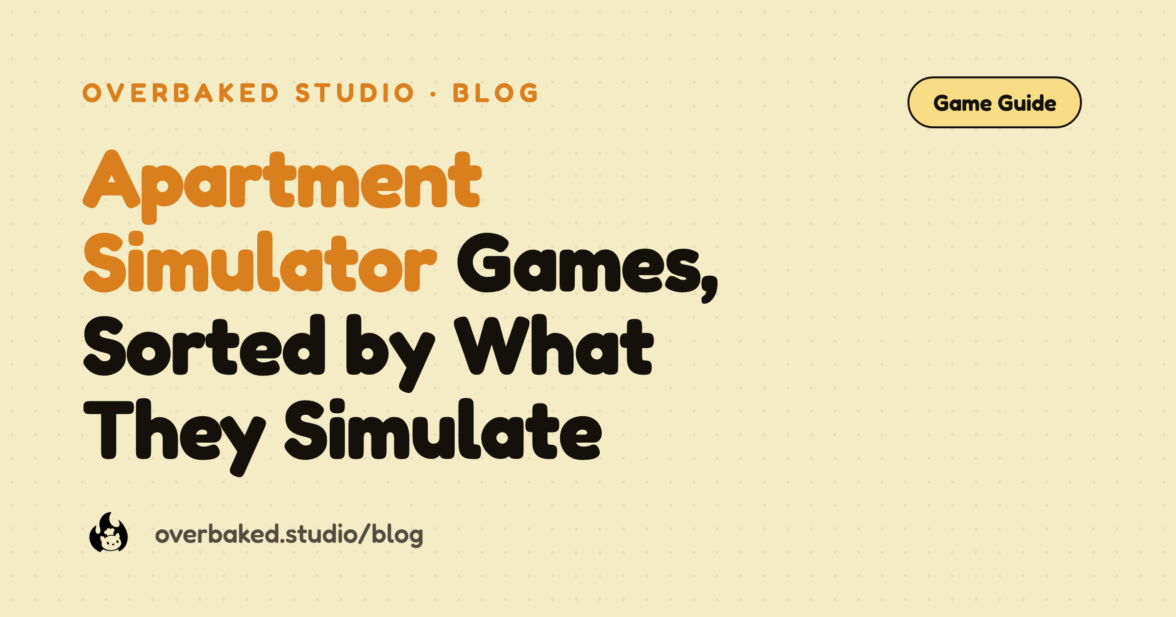 Overbaked Studio blog cover reading Apartment Simulator Games, Sorted by What They Simulate